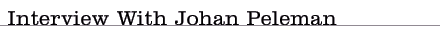 Interview with Johan Peleman